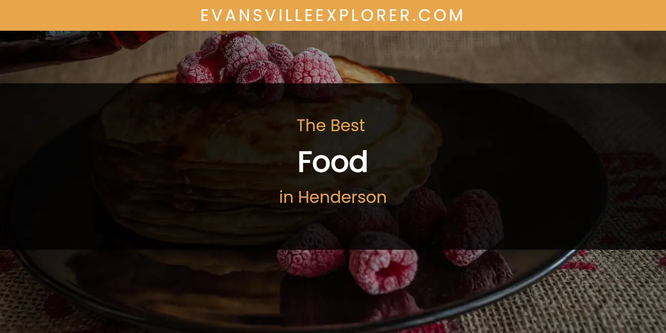 The Absolute Best Food in Henderson featured