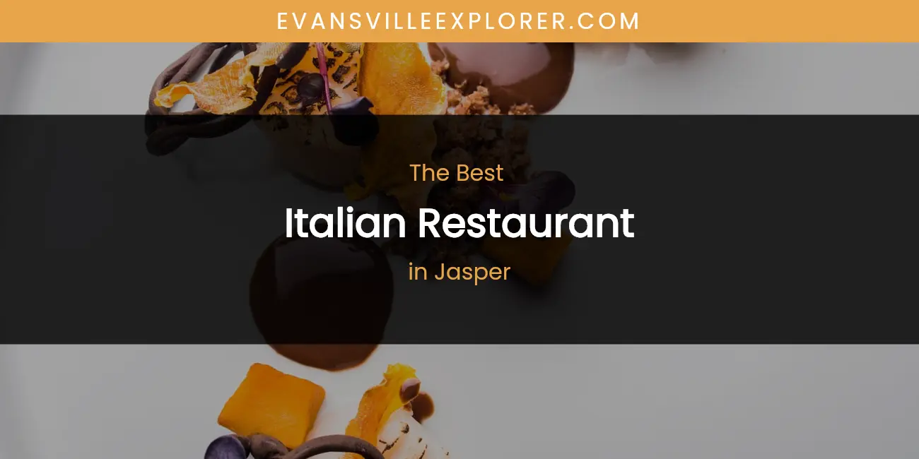Best Italian Restaurant in Jasper: Our Expert Picks